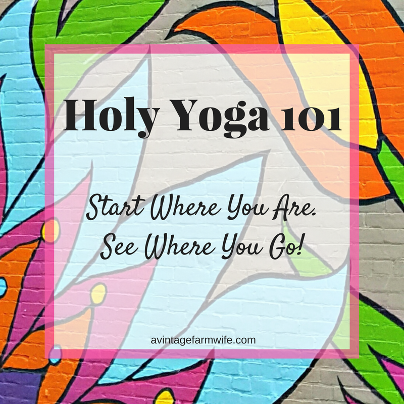 Sign up for my Holy Yoga 101