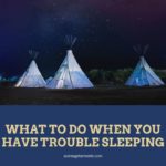 what to do when you have trouble sleeping